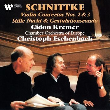 Gidon Kremer - Schnittke: Violin Concertos Nos. 2 & 3, Stille Nacht & Gradulationsrondo