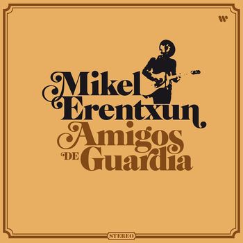 Mikel Erentxun - Amigos de Guardia