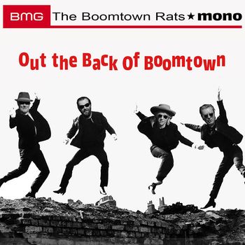 The Boomtown Rats - Out the Back of Boomtown (Explicit)