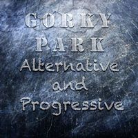 Gorky Park - Alternative and Progressive