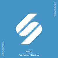 Eynka - Ascendance / Give It Up