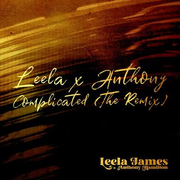 Leela James - Complicated (feat. Anthony Hamilton) (The Remix)