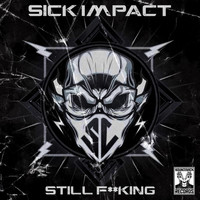 Sick Impact - Still Fucking (Explicit)
