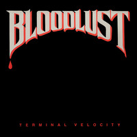 Bloodlust - Terminal Velocity (Explicit)