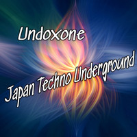 Undoxone - Japan Techno Underground