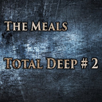 The Meals - Total Deep # 2
