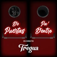 Tregua - De Puertas Pa' Dentro (En Directo)