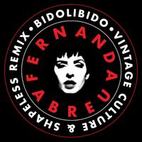 Fernanda Abreu, Shapeless - Bidolibido (Vintage Culture & Shapeless Remix)