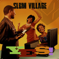 Slum Village - Yes (Explicit)