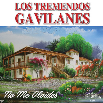 Los Tremendos Gavilanes - No Me Olvides