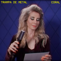 Coral - Trampa de Metal