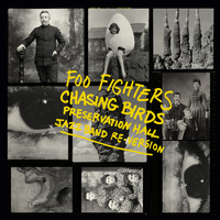 Foo Fighters - Chasing Birds (Preservation Hall Jazz Band Re-Version)