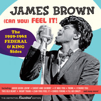 James Brown - (Can You) Feel It! - 1959-1962 Federal Plus King Side