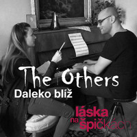 The Others - Daleko blíž (Z filmu "Láska na špičkách")