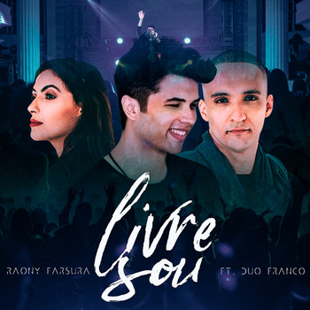 Raony Farsura - Livre Sou (feat. Duo Franco)