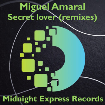Miguel Amaral - Secret lover (remixes)
