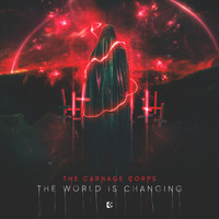 The Carnage Corps - The World Is Changing