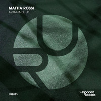 Mattia Rossi - Gonna Be EP