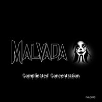 Malvada - Complicated Concentration