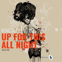 Kingsley Flowz - Up For This All Night