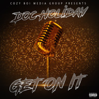 Doc Holiday - Get On It (Explicit)