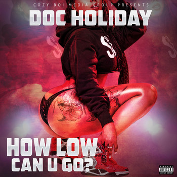 Doc Holiday - How Low Can U Go (Explicit)