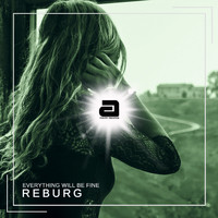Reburg - Everything Will Be Fine
