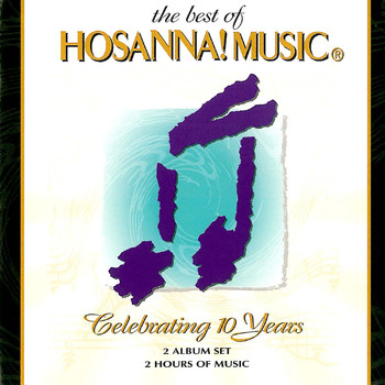 Various Artists - The Best Of Hosanna! Music: Celebrating 10 Years