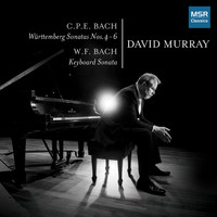 David Murray - C.P.E. Bach: Württemberg Sonatas Nos.4-6; W.F. Bach: Keyboard Sonata