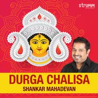 Shankar Mahadevan - Durga Chalisa