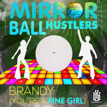 Mirror Ball Hustlers - Brandy (You're a Fine Girl)