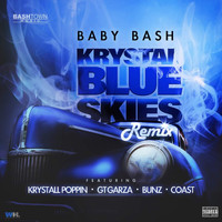 Baby Bash - Krystal Blue Skies (Remix) [feat. Krystall Poppin, GT Garza, Bunz & Coast] (Explicit)