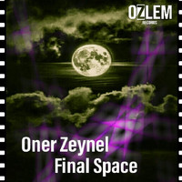ONER ZEYNEL - Final Space
