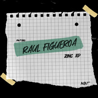 Raul Figueroa - Zinc EP