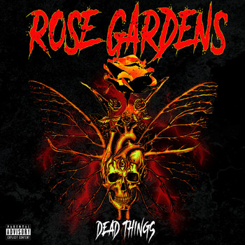 Dead Things - Rose Gardens (Explicit)