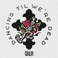 Crash - Dancing Till We're Dead