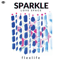 flex life - SPARKLE/LOVE SPACE