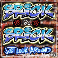 Brick By Brick - Just Look Around