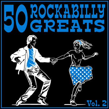 Various Artists - 50 Rockabilly Greats, Vol. 2