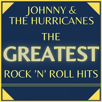 Johnny & the Hurricanes - The Greatest Rock 'N' Roll Hits