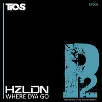HZLDN - Where Dya Go