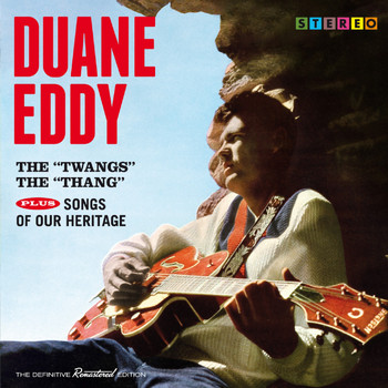 Duane Eddy - The "Twangs" The "Thang" Plus Songs of Our Heritage