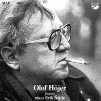 Olof Höjer - Olof Höjer plays Erik Satie