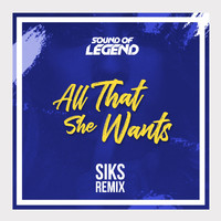 Sound of Legend - All That She Wants (Siks Remix)