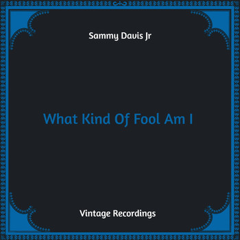 Sammy Davis Jr. - What Kind Of Fool Am I (Hq Remastered)