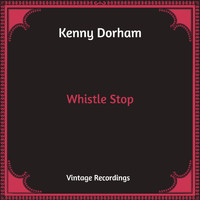 Kenny Dorham - Whistle Stop (Hq Remastered)