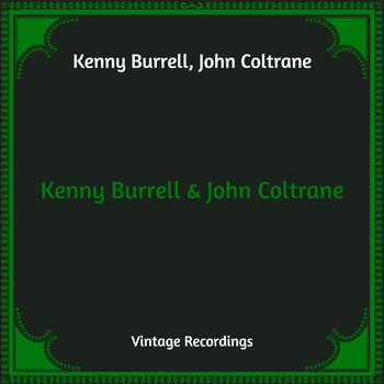 Kenny Burrell, John Coltrane - Kenny Burrell & John Coltrane (Hq Remastered)
