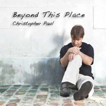 Christopher Paul - Beyond This Place