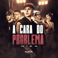 Nick - A Cara do Problema