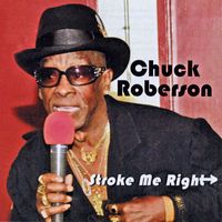 Chuck Roberson - Stroke Me Right